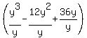 %28y%5E3%2Fy-12y%5E2%2Fy%2B36y%2Fy%29