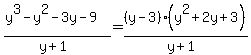 %28y%5E3-y%5E2-3y-9%29%2F%28y%2B1%29=%28y-3%29%28y%5E2%2B2y%2B3%29%2F%28y%2B1%29