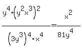 %28y%5E4%28y%5E2x%5E3%29%5E2%29%2F%283y%5E3%29%5E4x%5E4=x%5E2%2F%2881y%5E4%29