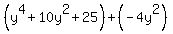 %28y%5E4%2B10y%5E2%2B25%29%2B%28-4y%5E2%29