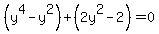 %28y%5E4-y%5E2%29%2B%282y%5E2-2%29=0
