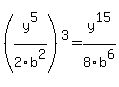 %28y%5E5%2F2b%5E2%29%5E3+=+y%5E15%2F8b%5E6
