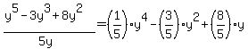 %28y%5E5-3y%5E3%2B8y%5E2%29%2F%285y%29=%281%2F5%29y%5E4-%283%2F5%29y%5E2%2B%288%2F5%29y
