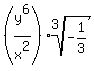 %28y%5E6%2Fx%5E2%29root%283%2C+-+1%2F3%29