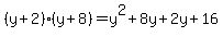 %28y+%2B+2%29%28y+%2B+8%29+=+y%5E2+%2B+8y+%2B+2y+%2B+16