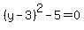 %28y+-+3%29%5E2+-+5+=+0