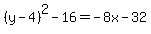 %28y+-+4%29%5E2-16=+-+8x-+32