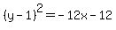 %28y-1%29%5E2=-12x-12