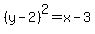 %28y-2%29%5E2=x-3