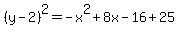 %28y-2%29%5E2+=+-x%5E2%2B8x-16%2B25