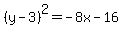 %28y-3%29%5E2=-8x-16