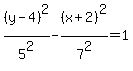 %28y-4%29%5E2%2F5%5E2+-+%28x%2B2%29%5E2%2F7%5E2+=+1