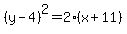 %28y-4%29%5E2=2%28x%2B11%29