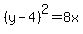 %28y-4%29%5E2=8x