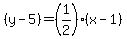 %28y-5%29=%281%2F2%29%28x-1%29