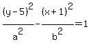 %28y-5%29%5E2%2Fa%5E2-%28x%2B1%29%5E2%2Fb%5E2=1