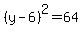 %28y-6%29%5E2=64
