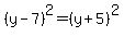 %28y-7%29%5E2=%28y%2B5%29%5E2