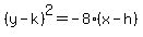 %28y-k%29%5E2=-8%28x-h%29