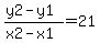 %28y2-y1%29%2F%28x2-x1%29=21