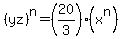 %28yz%29%5En+=+%2820%2F3%29%28x%5En%29