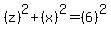 %28z%29%5E2+%2B+%28x%29%5E2+=+%286%29%5E2