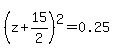 %28z%2B15%2F2%29%5E2+=+0.25