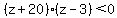 %28z%2B20%29%28z-3%29%3C0