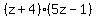 %28z%2B4%29%285z-1%29