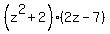 %28z%5E2%2B2%29%282z-7%29