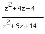 %28z%5E2%2B4z%2B4%29%2F%28z%5E2%2B9z%2B14%29