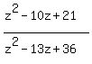 %28z%5E2-10z%2B21%29%2F%28z%5E2-13z%2B36%29