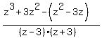 %28z%5E3%2B3z%5E2-+%28z%5E2-3z%29%29%2F%28%28z-3%29%28z%2B3%29%29