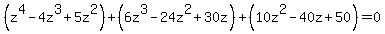%28z%5E4-4z%5E3%2B5z%5E2%29%2B+%286z%5E3-24z%5E2%2B30z%29%2B%2810z%5E2-40z+%2B50%29=0