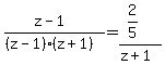 %28z-1%29%2F%28%28z-1%29%28z%2B1%29%29=%282%2F5%29%2F%28z%2B1%29