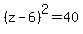 %28z-6%29%5E2=40