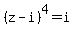 %28z-i%29%5E4=i