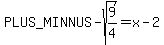 %2B-sqrt%289%2F4%29=x-2