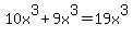 %2B10x%5E3+%2B+9x%5E3+=+19x%5E3