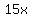 %2B15x