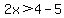 %2B2x%3E4-5