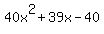 %2B40x%5E2+%2B+39x+-+40
