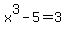 +%09x%5E3-5=3