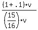 +%28%28+1++%2B+.1+%29%2Av+%29+%2F+%28+%28+15%2F16+%29%2Av+%29+