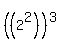+%28%28+2%5E2+%29%29%5E3+