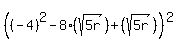 +%28%28-4%29%5E2+-+8%28sqrt+%285r%29%29%2B+%28sqrt+%285r%29%29%29%5E2