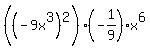 +%28%28-9x%5E3%29%5E2%29%2A%28-1%2F9%29%2Ax%5E6+