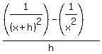 +%28%281%2F%28x%2Bh%29%5E2%29-%281%2Fx%5E2%29%29%2Fh+