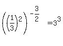 +%28%281%2F3%29%5E2%29%5E%28-3%2F2%29+=+3%5E3+