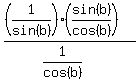 +%28%281%2Fsin%28b%29%29%28sin%28b%29%2Fcos%28b%29%29%29%2F%281%2Fcos%28b%29%29+